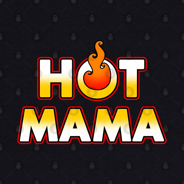 Hot Mama Fun Best Mom Gift For Her For Moms by BoggsNicolas